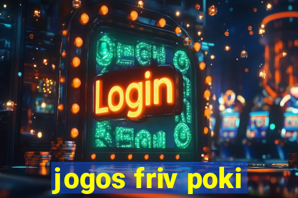 jogos friv poki